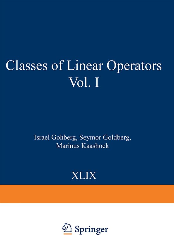 Classes of Linear Operators Vol. I