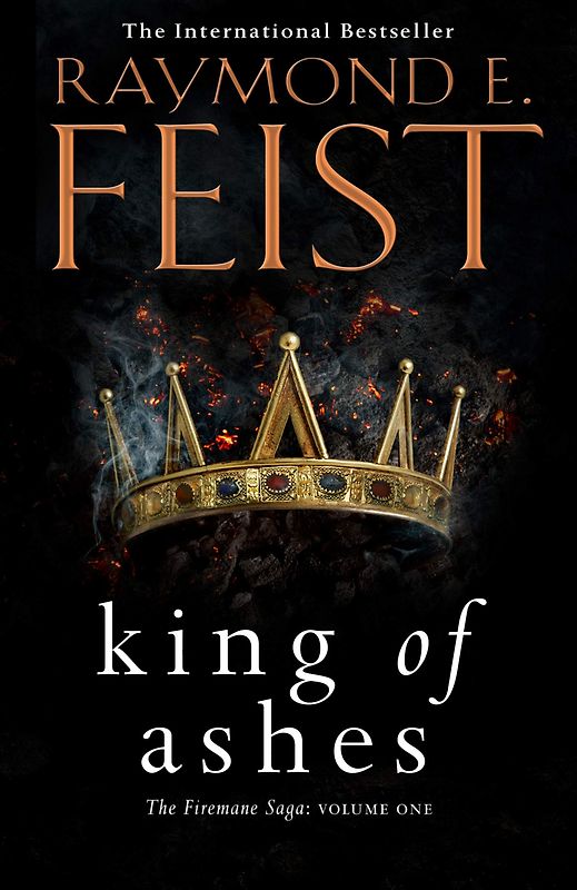 The Firemane Saga: Book 1 - King of Ashes - Raymond E. Feist [Paperback]
