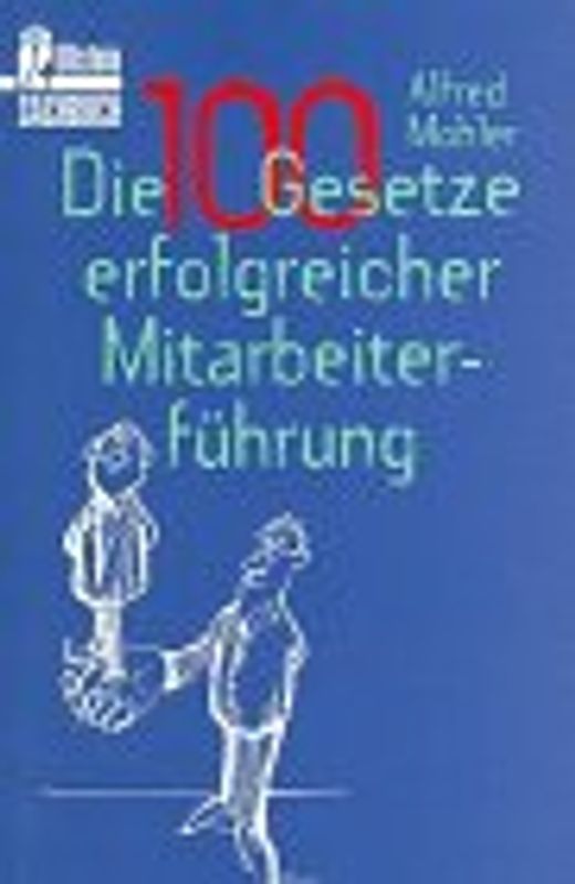 Die 100 Gesetze erfolgreicher Mitarbeiterführung