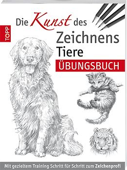 Die Kunst des Zeichnens - Tiere Übungsbuch