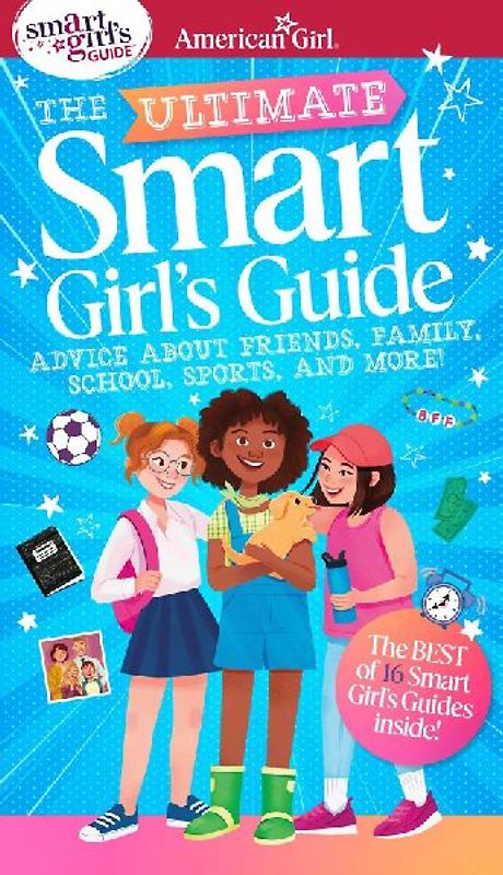 Ultimate Smart Girl's Guide to Being Your Best