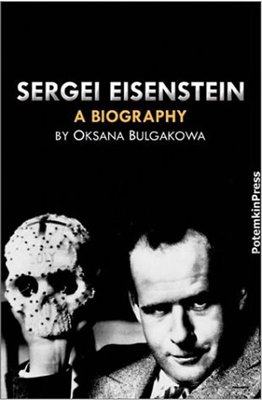 Sergei Eisenstein. A Biography