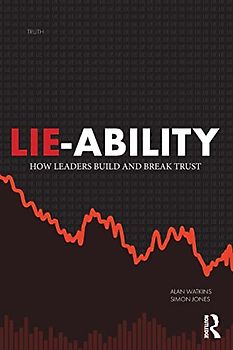 Lie-Ability: How Leaders Build and Break Trust