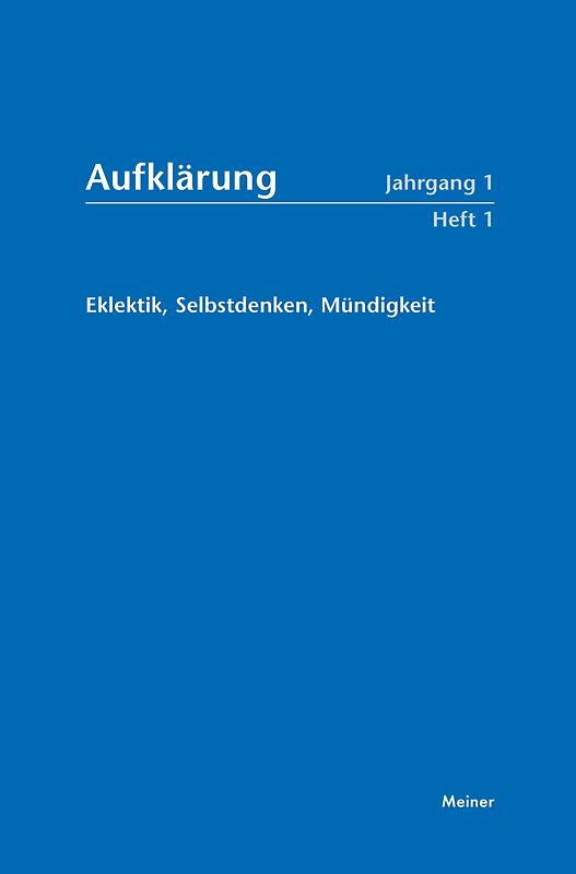Aufklärung, Band 1/1: Eklektik, Selbstdenken, Mündigkeit
