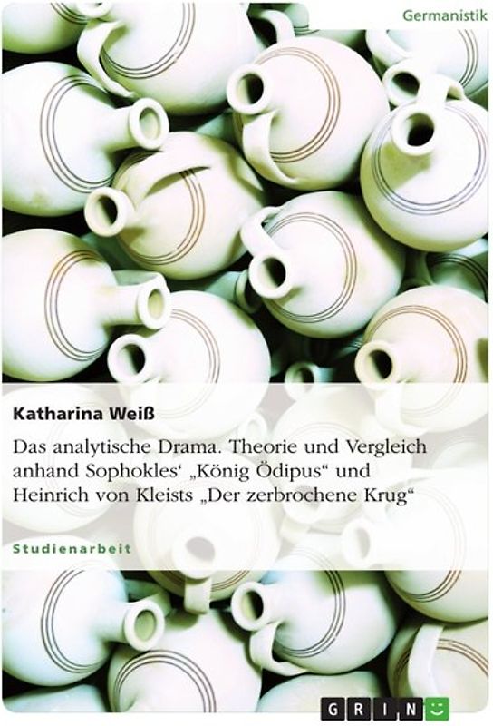 Das analytische Drama. Theorie und Vergleich anhand Sophokles' „König Ödipus“ und Heinrich von Kleists „Der zerbrochene Krug“