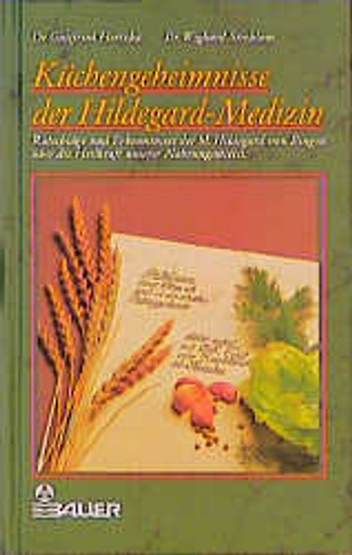 Die Küchengeheimnisse der Hildegard-Medizin