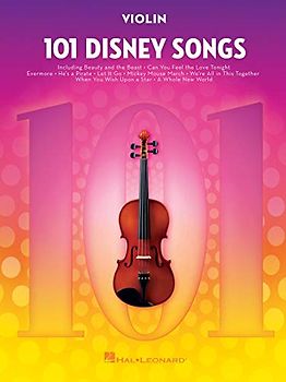 101 Disney Songs: For Violin - Violin Music Book with Pieces from Beloved Movies and Cartoons - Violin Sheet Music Book for Beginners and Experienced Players