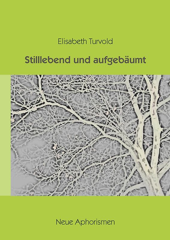 Stilllebend und aufgebäumt