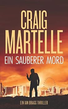 Ein sauberer Mord (Ein Ian Bragg Thriller, Band 2)