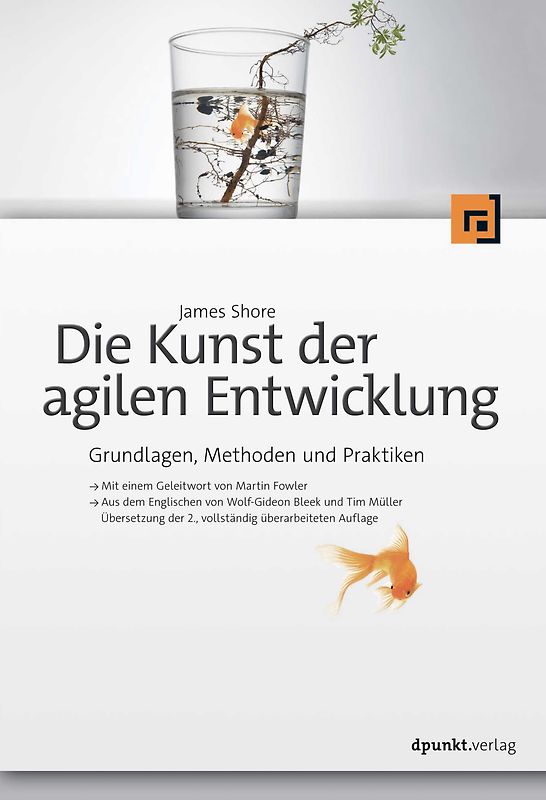 Die Kunst der agilen Entwicklung – Aus dem Englischen von Wolf-Gideon Bleek und Tim Müller