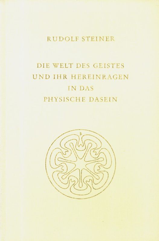Die Welt des Geistes und ihr Hereinragen in das physische Dasein