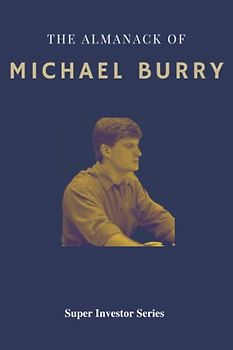 The Almanack of Michael Burry: A Guide To Investing (Super Investors Series)