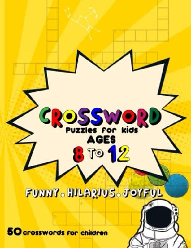 Crossword Puzzles For Kids Ages 8 to 12: Easy, Fun and Challenging Crossword Puzzles for Kids Ages 6, 7, 8, 9, 10, 11, and 12