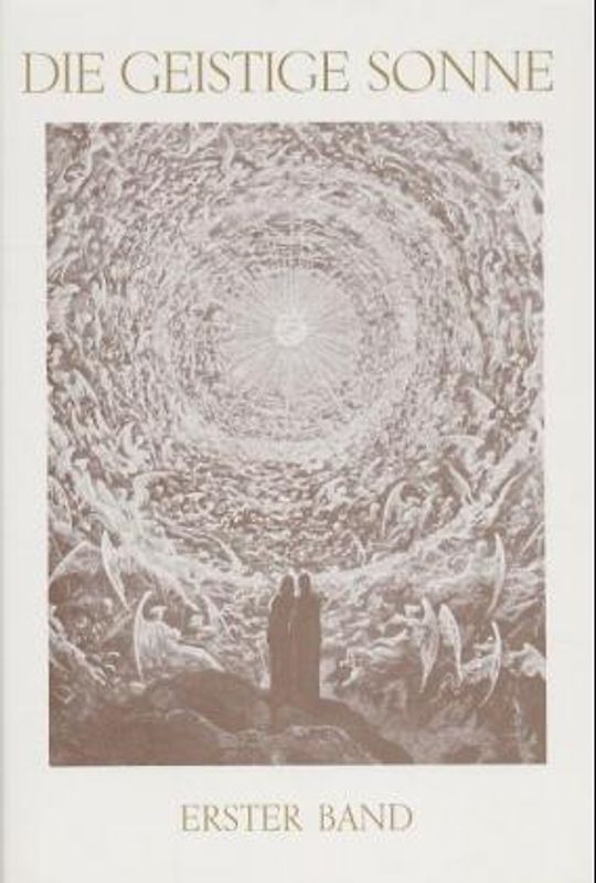 Die Geistige Sonne. Mitteilungen über die geistigen Lebensverhältnisse des Jenseits / Die Geistige Sonne