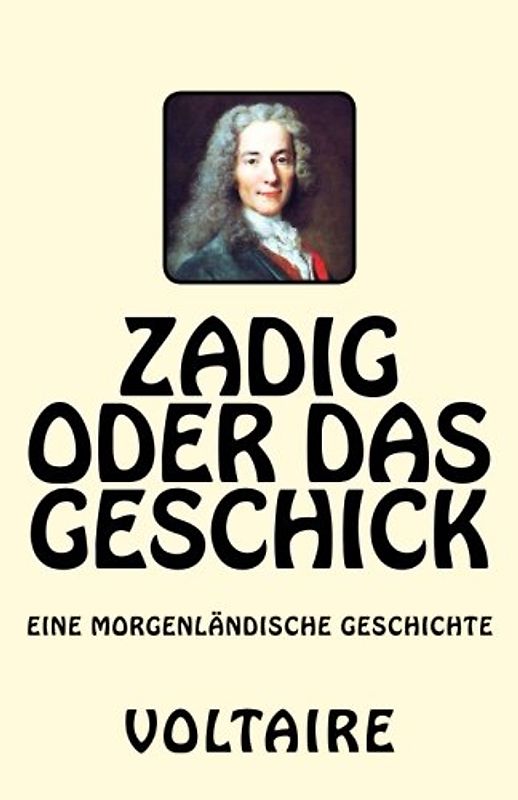 Zadig oder das Geschick: Eine morgenländische Geschichte