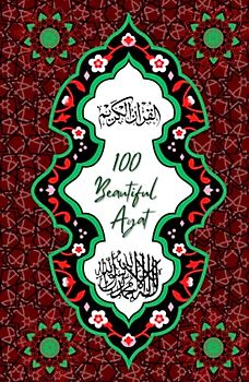 100 Beautiful Ayat: Mini Quran to achieve khushu and cry in Salah: 100 powerful and influential Quranic texts to recite during Salah with English translation and transliteration.