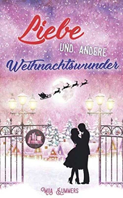 Liebe und andere Weihnachtswunder: Liebesroman (Weihnachten im Ort der Wunder, Band 2)