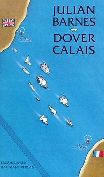 Dover-Calais. Zehn Erzählungen über Engländer in Frankreich