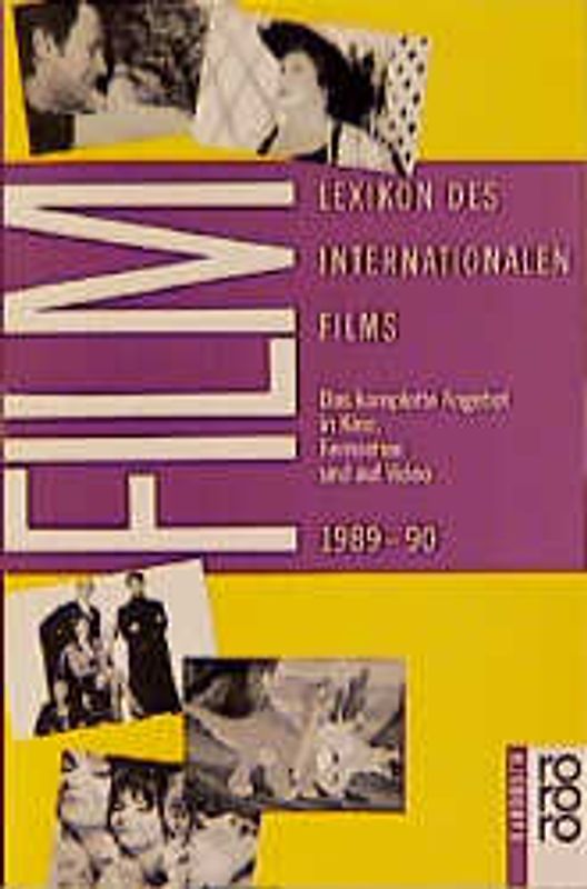 Lexikon des Internationalen Films. Das komplette Angebot in Kino, Fernsehen und auf Video
