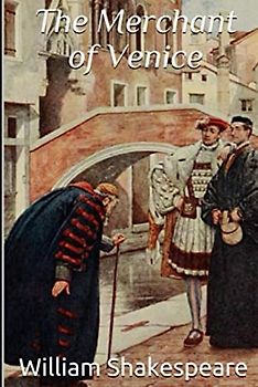 The Merchant of Venice by William Shakespeare