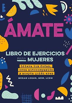 Amate. Libro de Ejercicios Para Mujeres