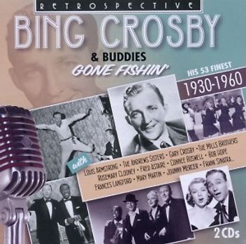 Crosby,Bing - Gone Fishin' [2 CDs]