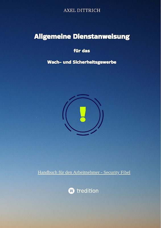 Allgemeine Dienstanweisung für das Wach- und Sicherheitsgewerbe / Sicherheitsdienst / Wachmann / Security