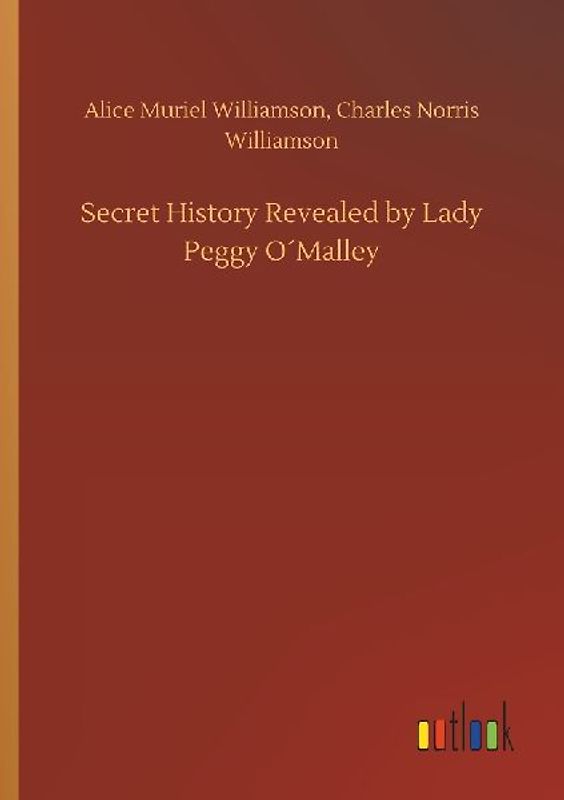 Secret History Revealed by Lady Peggy O´Malley
