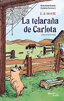 La Telaraña de Carlota. Finalista de la Medalla Newbery / Charlotte's Web. Newbery Honor
