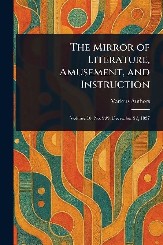 The Mirror of Literature, Amusement, and Instruction