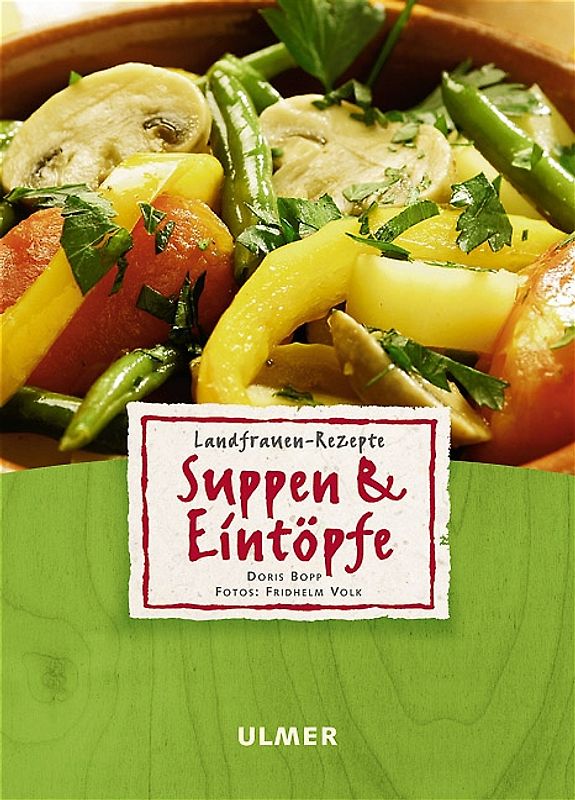 Landfrauen-Rezepte Suppen & Eintöpfe