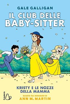 Kristy e le nozze della mamma. Il Club delle baby-sitter