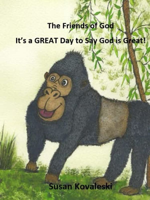 It's a GREAT Day to Say God is Great!: The Friends of God