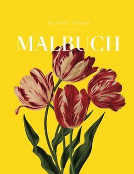 BLUMEN TRAUM - Malbuch für Erwachsene mit Blumenmotiven & Sträußen: Florales Garten Mandala mit 50 MOTIVEN für Entspannung & Achtsamkeit