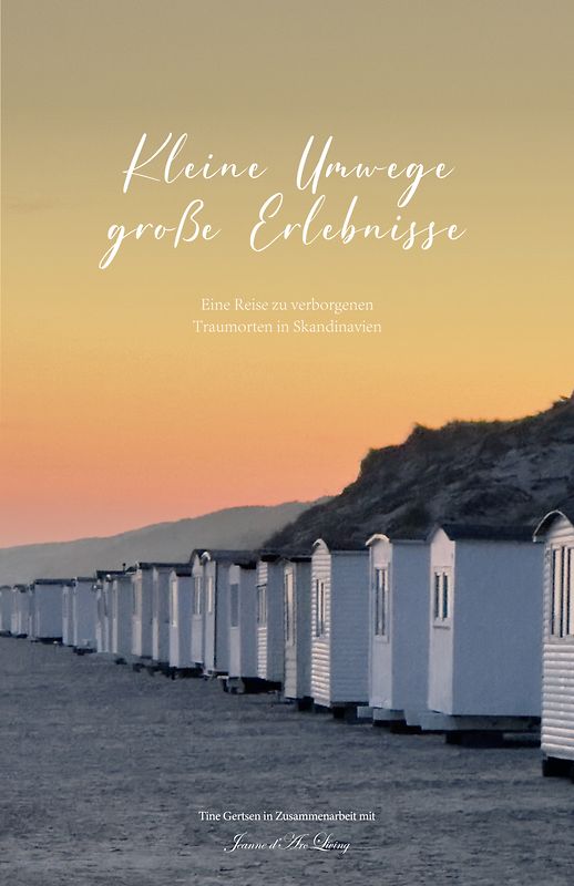 Kleine Umwege, große Erlebnisse. Eine Reise zu verborgenen Traumorten in Skandinavien.