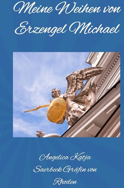 Meine Weihen von Erzengel Michael