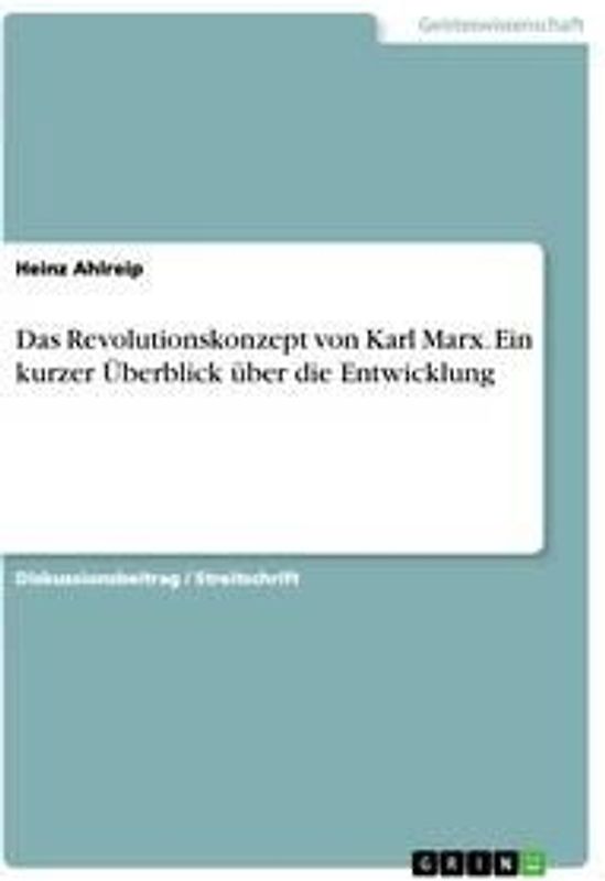 Das Revolutionskonzept von Karl Marx. Ein kurzer Überblick über die Entwicklung