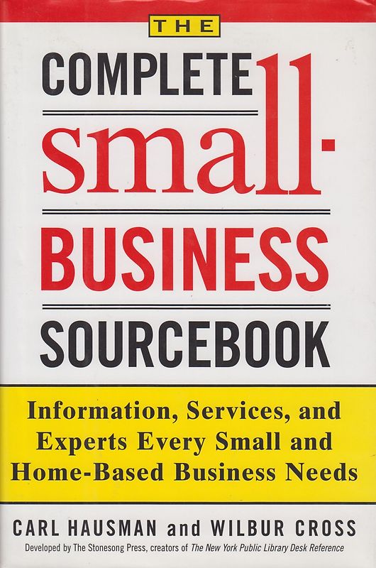 Complete Small-Business Sourcebook - Information, Services, and Experts Every Small and Home-Based Business Needs - Wilbur Cross [Hardcover]