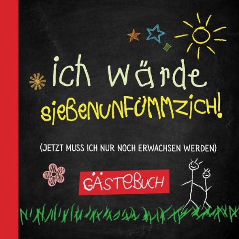 Ich wärde siebenunfümmzich: Gästebuch zum 57.Geburtstag für Mann oder Frau - 57 Jahre - Lustiges Geschenk & Geburtstagsdeko - Buch für Glückwünsche und Fotos der Gäste