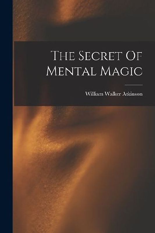 The Secret Of Mental Magic
