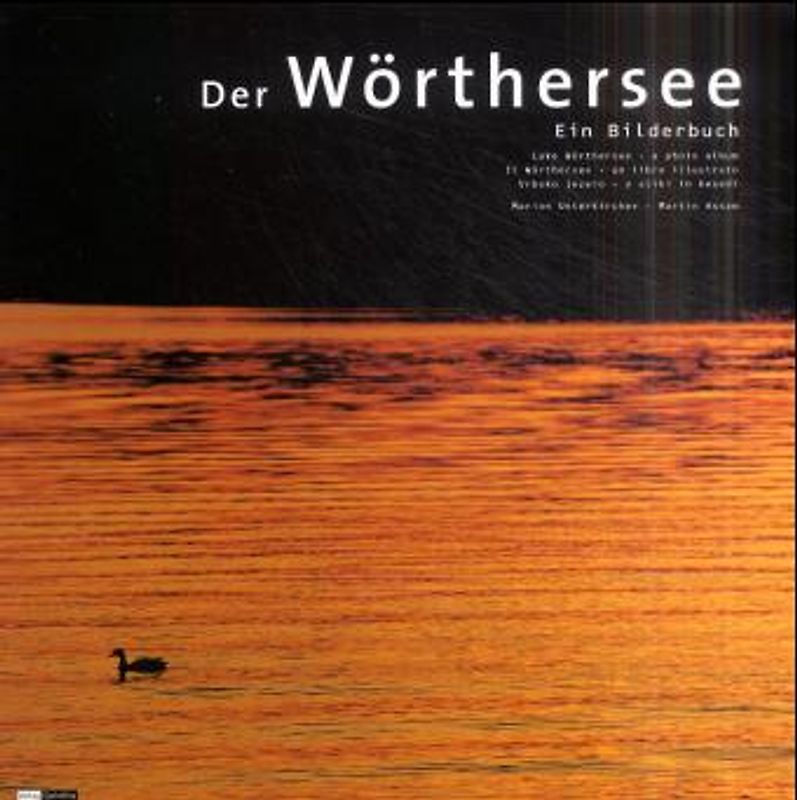 Der Wörthersee. Ein Bilderbuch. Dt./ Engl./ Ital./ Slowen.