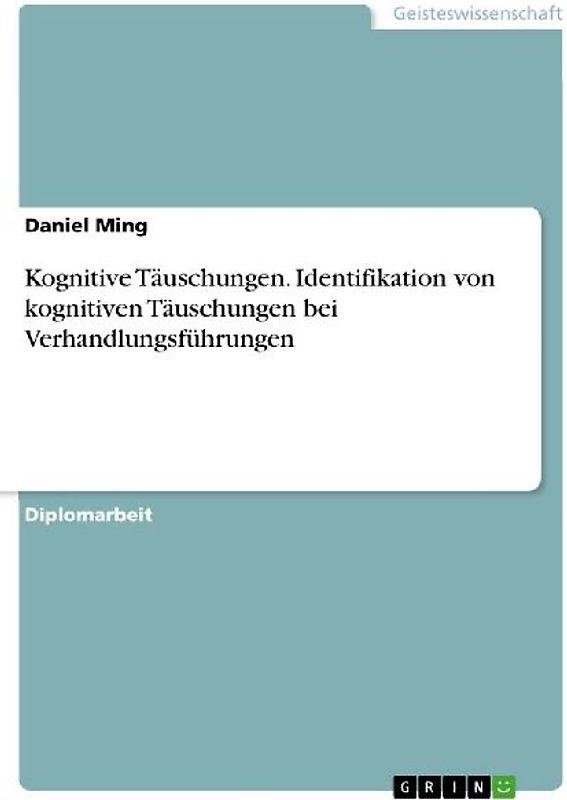 Kognitive Täuschungen. Identifikation von kognitiven Täuschungen bei Verhandlungsführungen