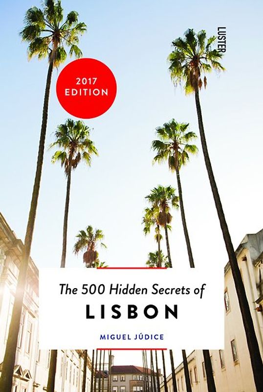 The 500 Hidden Secrets of Lisbon