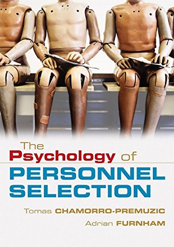 The Psychology of Personnel Selection - Tomas Chamorro-Premuzic