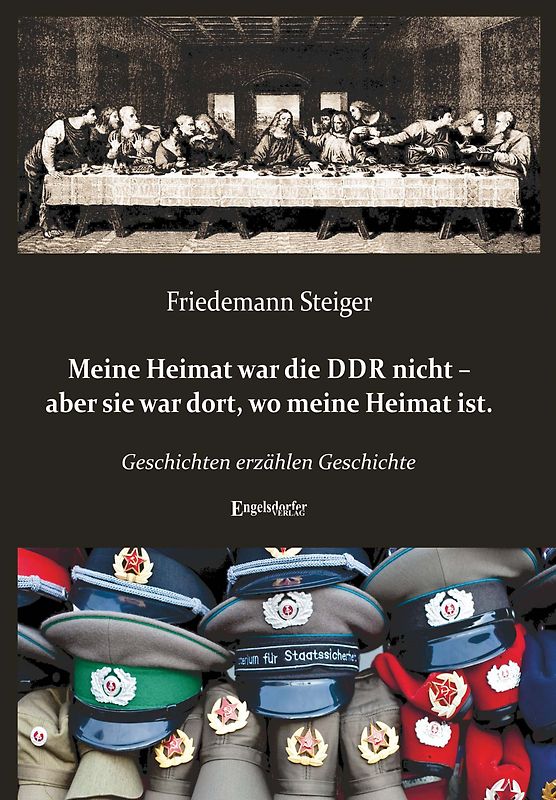 Meine Heimat war die DDR nicht – aber sie war dort, wo meine Heimat ist.