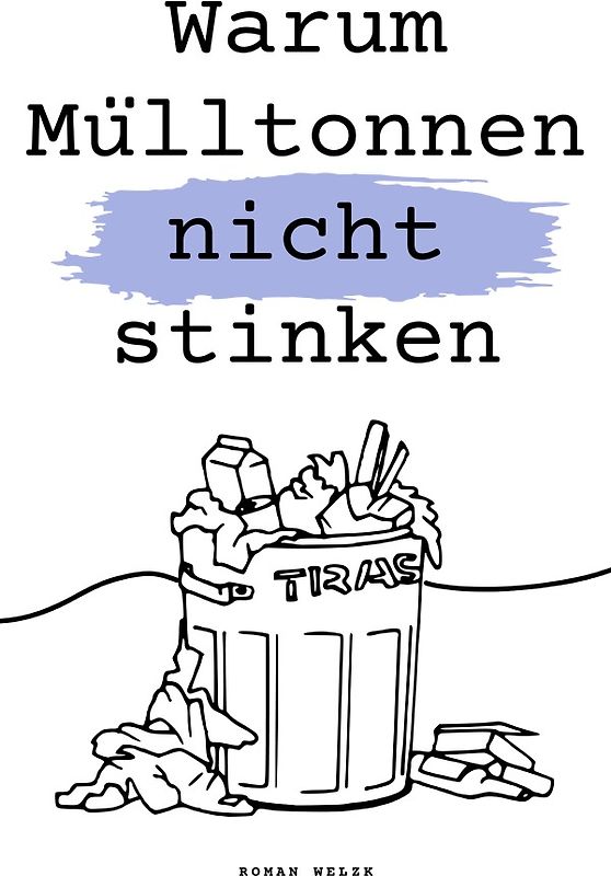 Warum Mülltonnen nicht stinken