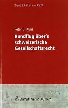 Rundflug übers schweizerische Gesellschaftsrecht