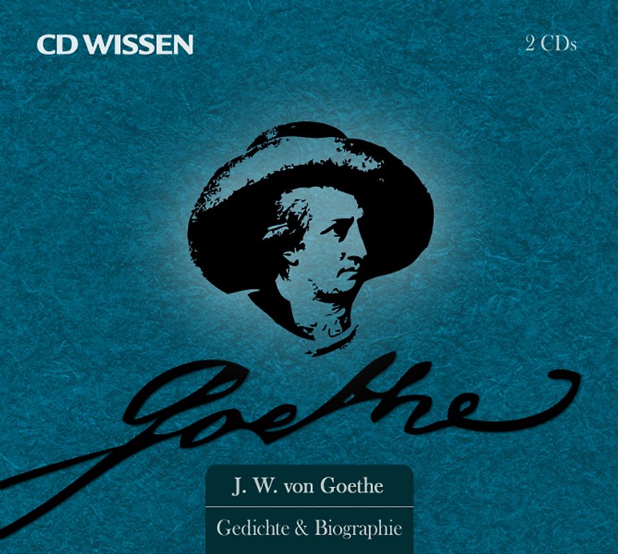 CD WISSEN Sonderedition - Zum 175. Todestag von Johann Wolfgang von Goethe