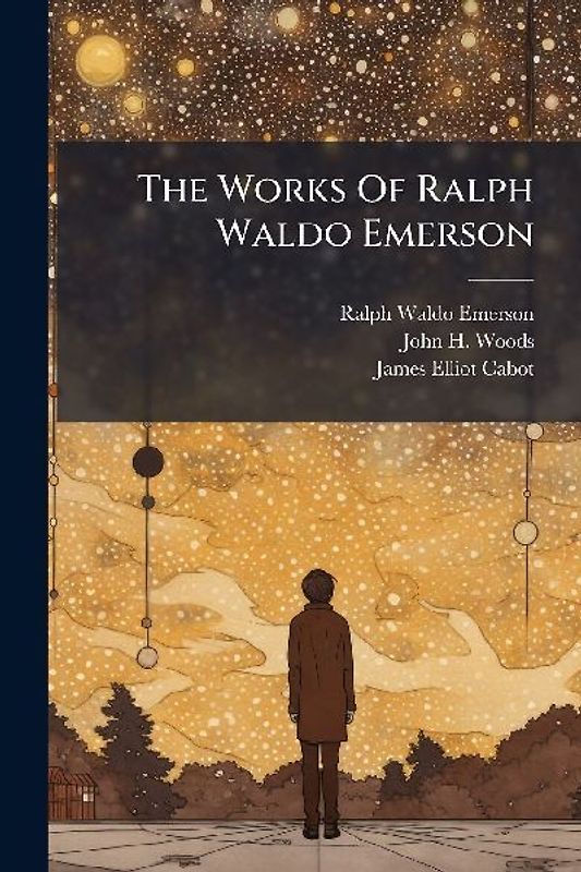 The Works Of Ralph Waldo Emerson