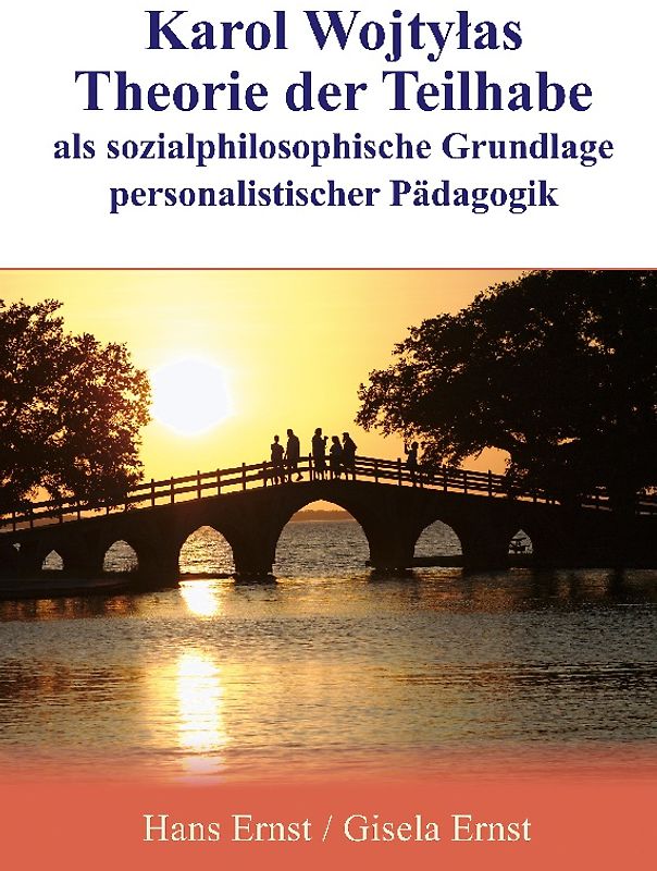 Karol Wojtylas Theorie der Teilhabe als sozialphilosophische Grundlage personalistischer Pädagogik